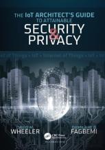 The Iot Architect'S Guide To Attainable Security And Privacy