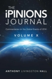 The Ipinions Journal: Commentaries On The Global Events Of 2014-Volume X