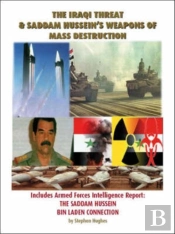 The Iraqi Threat And Saddam Hussein'S Weapons Of Mass Destruction