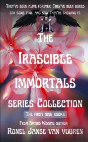 The Irascible Immortals Series Collection