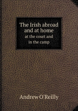 Bertrand.pt - The Irish Abroad And At Home At The Court And In The Camp