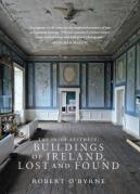 The Irish Aesthete: Buildings Of Ireland, Lost And Found