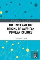 The Irish And The Origins Of American Popular Culture