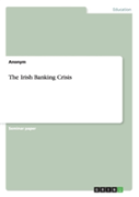 The Irish Banking Crisis
