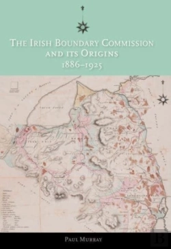 Bertrand.pt - The Irish Boundary Commission And Its Origins 1886-1925