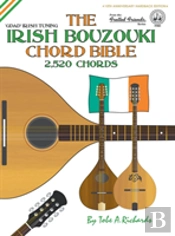 The Irish Bouzouki Chord Bible: Gdad Irish Tuning 2,520 Chords