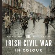 The Irish Civil War In Colour