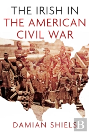 The Irish In The American Civil War