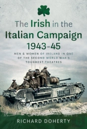 The Irish In The Italian Campaign, 1943-45