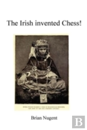 The Irish Invented Chess!