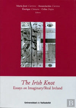 Bertrand.pt - The Irish Knot. Essays On Imaginary-Real Ireland