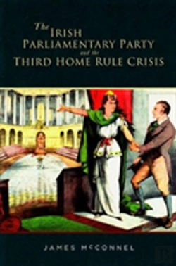 Bertrand.pt - The Irish Parliamentary Party And The Third Home Rule Crisis