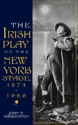 Bertrand.pt - The Irish Play On The New York Stage, 1874-1966