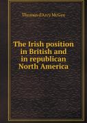 The Irish Position In British And In Republican North America