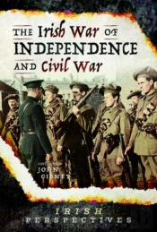 The Irish War Of Independence And Civil War