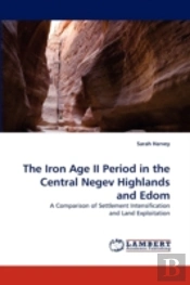 The Iron Age Ii Period In The Central Negev Highlands And Edom