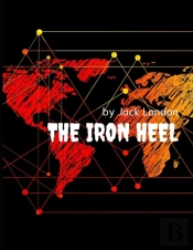 The Iron Heel By Jack London