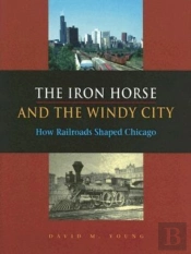 The Iron Horse And The Windy City