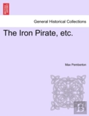 The Iron Pirate, Etc.