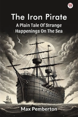 Bertrand.pt - The Iron Piratea Plain Tale Of Strange Happenings On The Sea (Edition1)