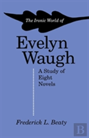 The Ironic World Of Evelyn Waugh