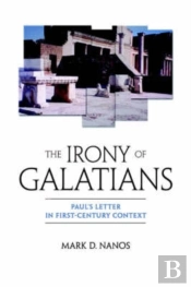 The Irony Of Galatians