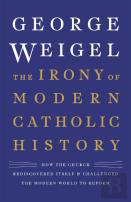 The Irony Of Modern Catholic History