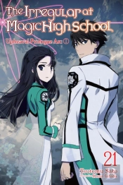 The Irregular At Magic High School, Vol. 21 (Light Novel)