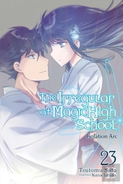 The Irregular At Magic High School, Vol. 23 (Light Novel)