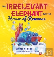 The Irrelevant Elephant And The Horse Of Remorse