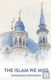 The Islam We Miss
