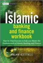 The Islamic Banking And Finance Workbook