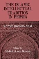 The Islamic Intellectual Tradition In Persia