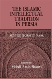 The Islamic Intellectual Tradition In Persia