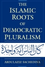 The Islamic Roots Of Democratic Pluralism