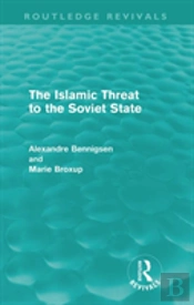 The Islamic Threat To The Soviet State (Routledge Revivals)