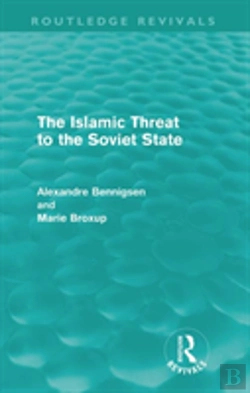 Bertrand.pt - The Islamic Threat To The Soviet State (Routledge Revivals)