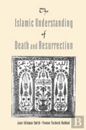 The Islamic Understanding Of Death And Resurrection