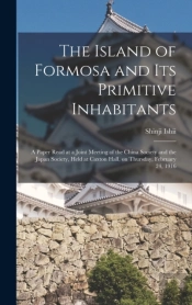 The Island Of Formosa And Its Primitive