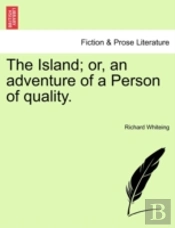 The Island; Or, An Adventure Of A Person