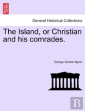 The Island, Or Christian And His Comrade