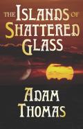 The Islands Of Shattered Glass
