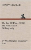 The Isle Of Pines (1668) And An Essay In Bibliography By Worthington Chauncey Ford