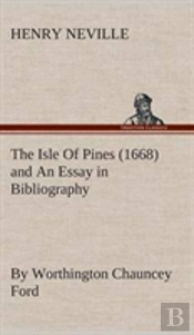 The Isle Of Pines (1668) And An Essay In Bibliography By Worthington Chauncey Ford