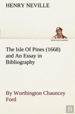 Bertrand.pt - The Isle Of Pines (1668) And An Essay In Bibliography By Worthington Chauncey Ford