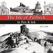 The Isle Of Purbeck In Pen & Ink