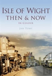 The Isle Of Wight Then & Now