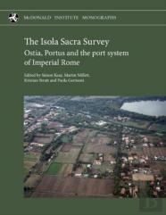 The Isola Sacra Survey: Ostia, Portus And The Port System Of Imperial Rome