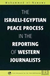 The Israeli-Egyptian Peace Process In The Reporting Of Western Journalists