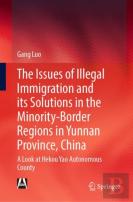 The Issues Of Illegal Immigration And Its Solutions In The Minority-Border Regions In Yunnan Province, China
